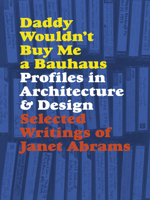 Title details for Daddy Wouldn't Buy Me a Bauhaus by Janet Abrams - Available